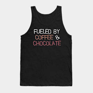 Fueled by coffee and chocolate Tank Top